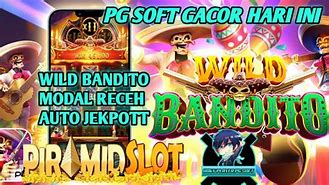 Slot Gacor Hari Ini - Cara Main Slot Wild Bandito Pg